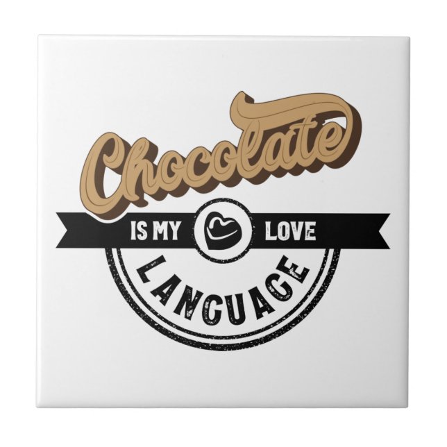 Chocolate is My Love Language Tile (Front)