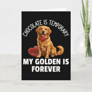 Chocolate Is Temporary Golden Forever Valentine Do Card
