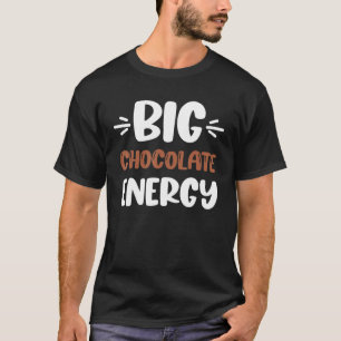Chocolate   Kids Chocolate   Big Chocolate Energy T-Shirt
