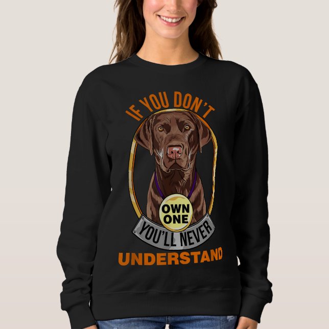 Chocolate Lab Chocolate Labrador Sweatshirt (Front)