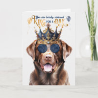 Chocolate Lab Dog King for a Day Funny Birthday