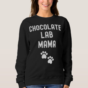 Chocolate Lab Mama 45 Sweatshirt
