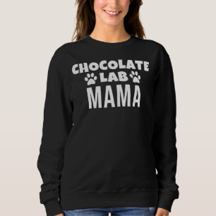 Chocolate Lab Mama Sweatshirt