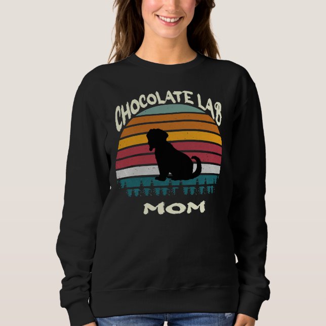 Chocolate Lab Mum Labrador Mama Labrador Chocolate Sweatshirt (Front)