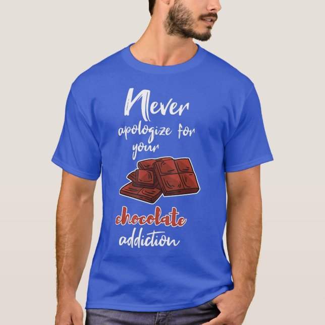 Chocolate Lover  Funny Chocolate Humour Saying T-Shirt (Front)