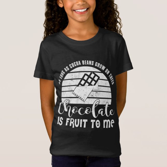 Chocolate Lover Funny Gift - Chocolate Is A Fruit  T-Shirt (Front)