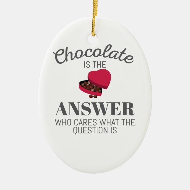 Chocolate Lover Quote Gift Chocolate Is The Answer Ceramic Tree Decoration (Front)