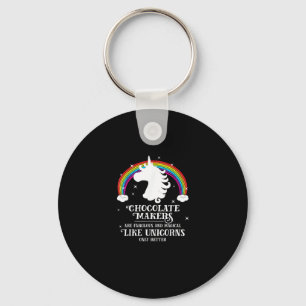 Chocolate Maker Fabulous Magical Like Unicorns Fun Key Ring