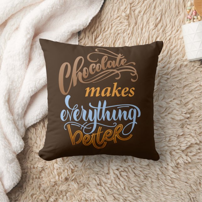 Chocolate Makes Everything Better Cushion (Blanket)