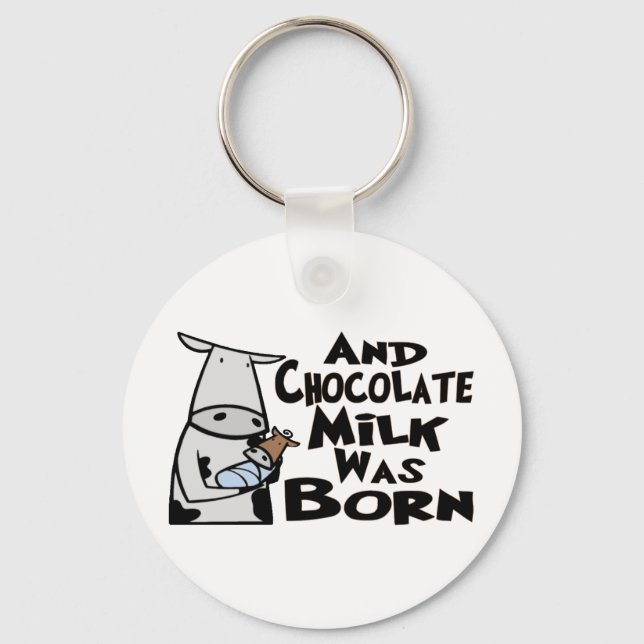 Chocolate Milk Was Born Key Ring (Front)