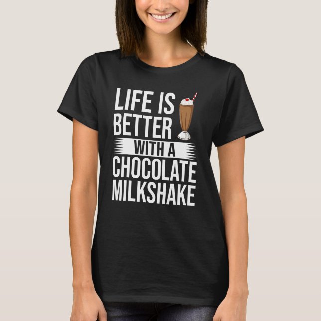 Chocolate Milkshake Milk Choco Shake Drink T-Shirt (Front)