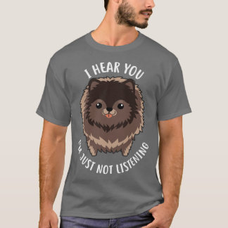Chocolate Pomeranian Dog Im Not Listening T-Shirt