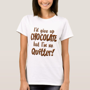 Chocolate Quitter T-Shirt