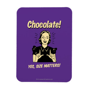 Chocolate: Size Matters Magnet