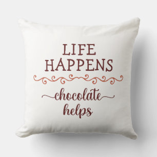 Chocolate therapy, Life happens chocolate helps, Cushion