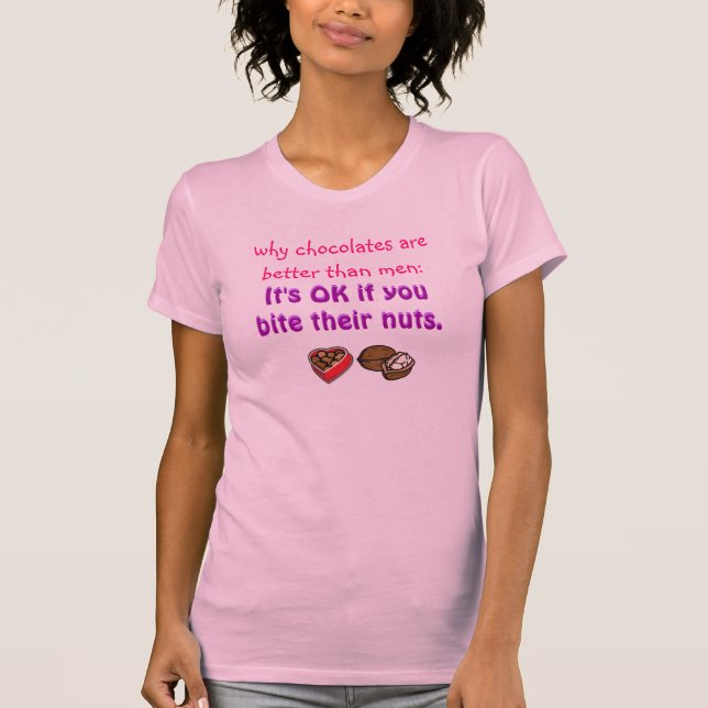 Chocolates better than men T-Shirt (Front)
