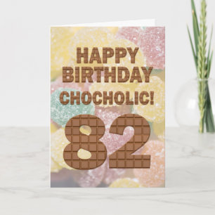 Chocololic 82nd Birthday card