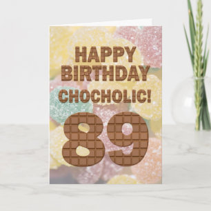 Chocololic 89th Birthday card