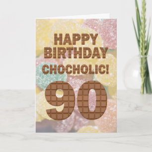 Chocololic 90th Birthday card