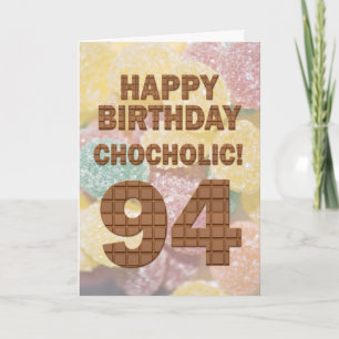 Chocololic 94th Birthday card