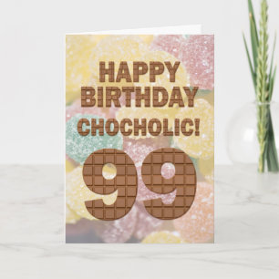 Chocololic 99th Birthday card
