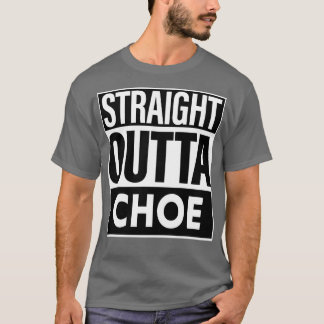 Choe Name Straight Outta Choe T-Shirt