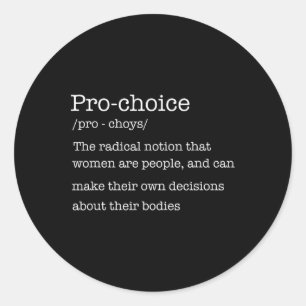 Choice Definition Women's Rights Radical Feminist  Classic Round Sticker