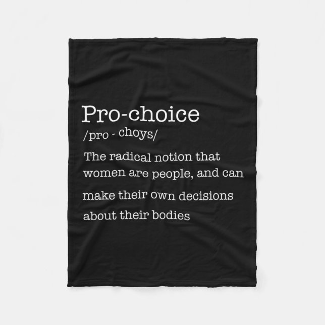 Choice Definition Women's Rights Radical Feminist  Fleece Blanket (Front)