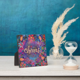 Choices Fun Pretty Floral Inspirivity Easel Plaque