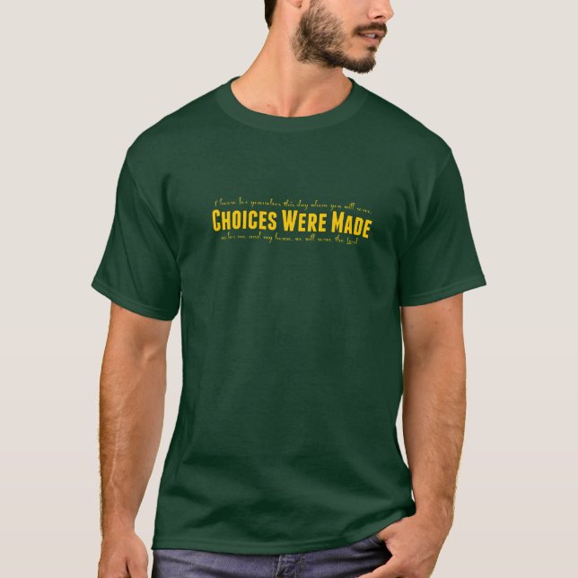 Choices Were Made 2 T-Shirt (Front)