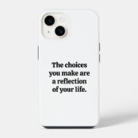 Choices You Make iPhone Case