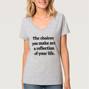 Choices You Make Women's Basic V-Neck T-Shirt