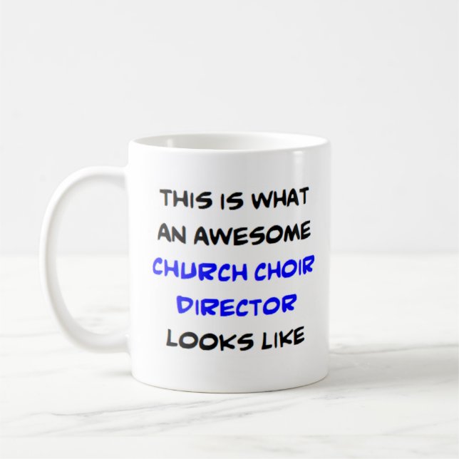 choir director church, awesome coffee mug (Left)