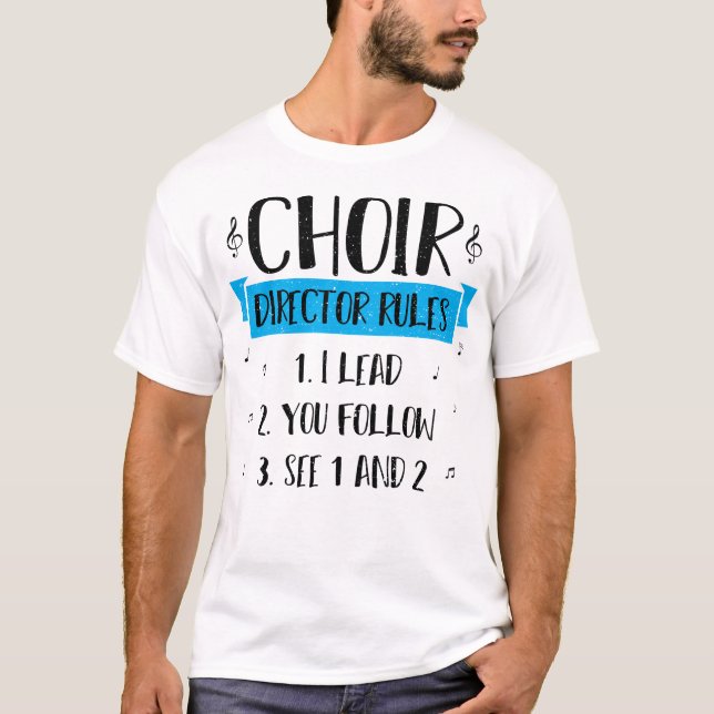 Choir Director Rules - Musician T-Shirt (Front)