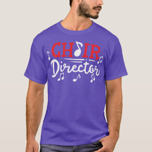 Choir Director Singing Singers T-Shirt