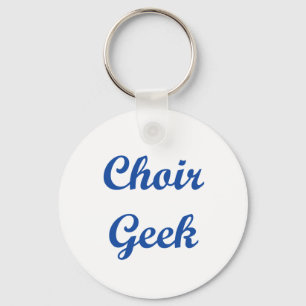 Choir Geek!!! Key Ring