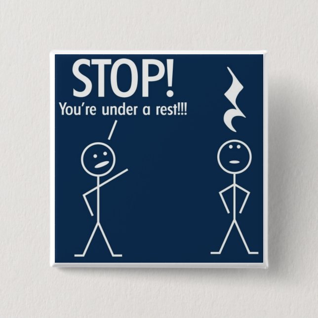 Choir Humour - You're Under A Rest! 15 Cm Square Badge (Front)
