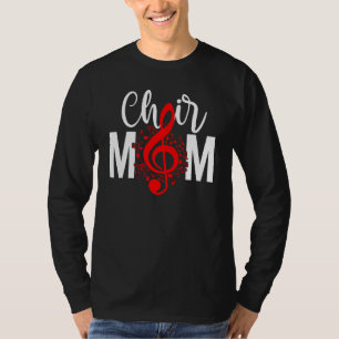 Choir Mum Of A Choir Member Choir Mama Choir Mothe T-Shirt