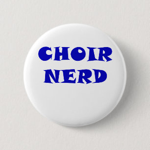 Choir Nerd 6 Cm Round Badge