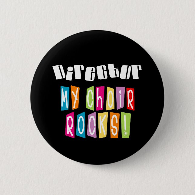 Choir Rocks Director 6 Cm Round Badge (Front)