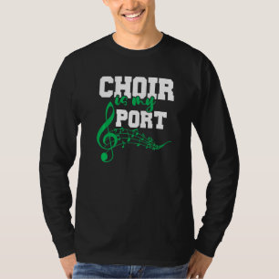 Choir Teacher Chorister Choir Director Choir Is My T-Shirt