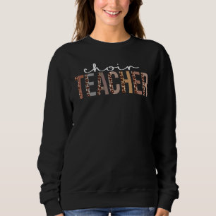 Choir Teacher Leopard Appreciation For Women For W Sweatshirt