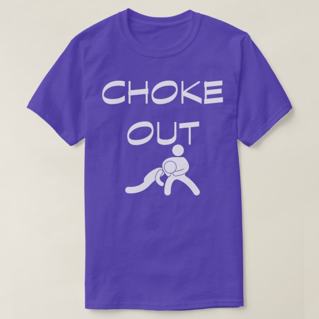 Choke out T-Shirt (Design Front)