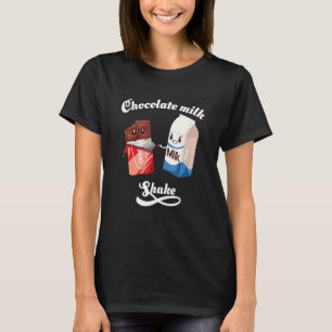 Chokolate Milkshake I Milkshake Milkshaker Sweet S T-Shirt