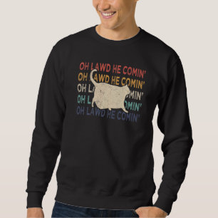 Chonk Cat Chonk Meme Fat Cat Retro Oh Lawd He Comi Sweatshirt