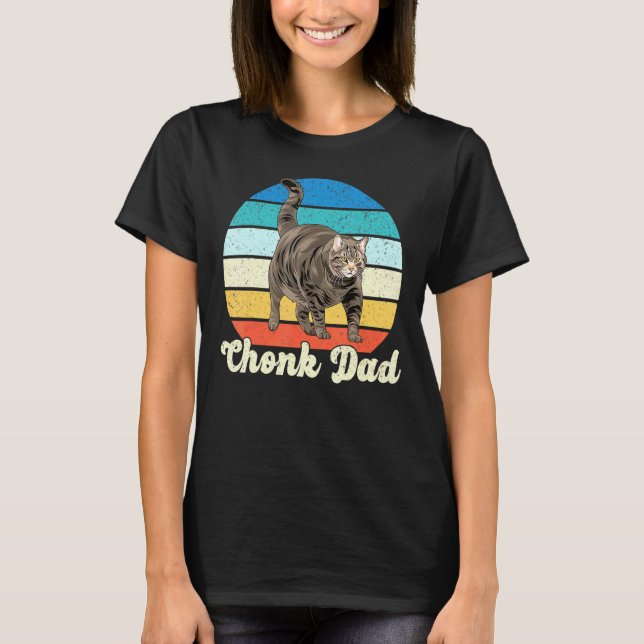 Chonk Cat Dad Scale Meme Retro Style Daddy Cats Me T-Shirt (Front)