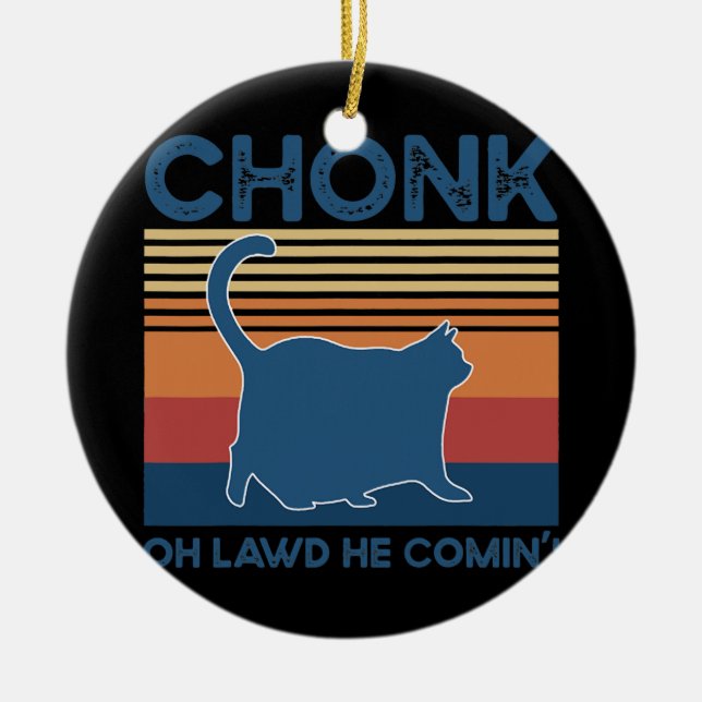 Chonk Cat Oh Lawd He Coming Funny Cat Meme Cat Ceramic Tree Decoration (Front)