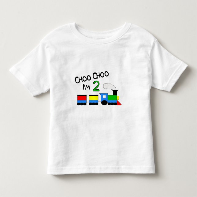 Choo Choo I'm 2!  With TRAIN Toddler T-Shirt (Front)