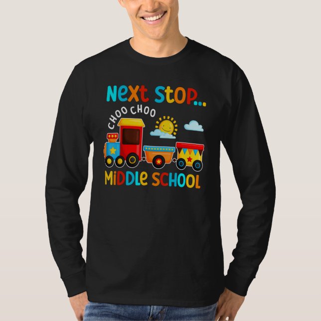 Choo Choo Next Stop Middle School Funny Train Grad T-Shirt (Front)