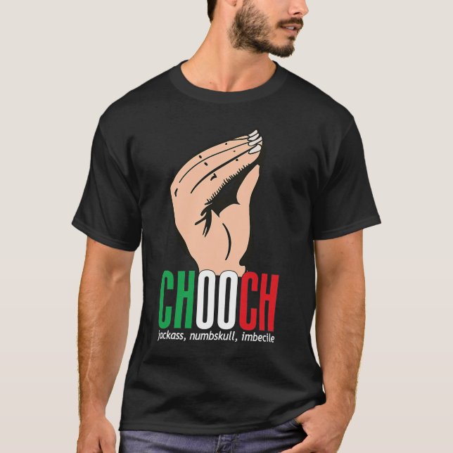 Chooch Italian American  Italy Slang T-Shirt (Front)